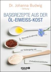 Basisrezepte aus der Öl-Eiweiß-Kost - Johanna Budwig (ISBN: 9783426657911)