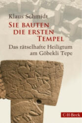 Sie bauten die ersten Tempel - Klaus Schmidt (ISBN: 9783406688065)