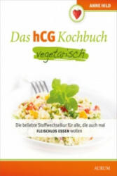 Das hCG Veggie-Kochbuch - Anne Hild (ISBN: 9783958830752)