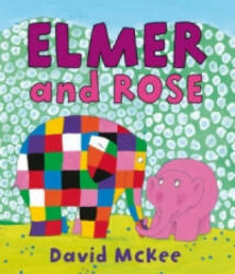 Elmer and Rose - David McKee (2008)