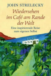 Wiedersehen im Café am Rande der Welt - John Strelecky, Root Leeb, Bettina Lemke (ISBN: 9783423348966)