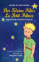 Der kleine Prinz / Le Petit Prince. zweisprachig: Französisch-Deutsch - Antoine de Saint-Exupéry, Alexander Varell (ISBN: 9783946571018)