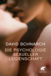 Die Psychologie sexueller Leidenschaft - David Schnarch, Maja Ueberle-Pfaff, Christoph Trunk (ISBN: 9783608961096)