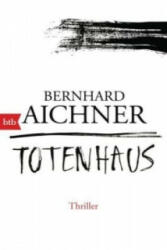 Totenhaus - Bernhard Aichner (ISBN: 9783442714421)