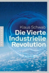 Die Vierte Industrielle Revolution - Klaus Schwab, Petra Pyka, Thorsten Schmidt (ISBN: 9783570553459)