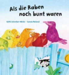 Als die Raben noch bunt waren - Edith Schreiber-Wicke, Carola Holland (ISBN: 9783522458306)