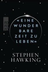 Eine wunderbare Zeit zu leben/ - Stephen Hawking (ISBN: 9783499632358)