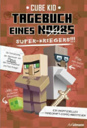 Minecraft: Tagebuch eines Super-Kriegers - Cube Kid (ISBN: 9783741521065)