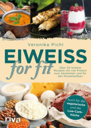 Eiweiß for fit - Veronika Pichl (ISBN: 9783742300737)