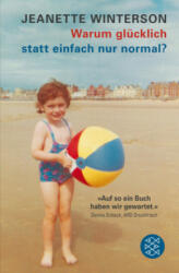 Warum glücklich statt einfach nur normal? - Jeanette Winterson, Monika Schmalz (ISBN: 9783596031825)