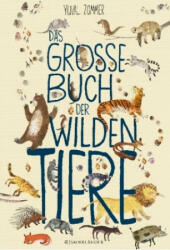 Das große Buch der wilden Tiere - Yuval Zommer, Cornelia Panzacchi (ISBN: 9783737355049)