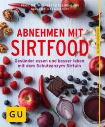 Abnehmen mit Sirtfood - Anna Cavelius, Tanja Dusy, Bernd Kleine-Gunk (ISBN: 9783833859366)