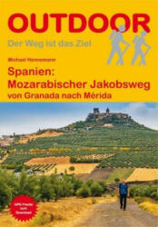 Spanien: Mozarabischer Jakobsweg - Michael Hennemann (ISBN: 9783866865679)