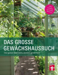Das große Gewächshausbuch - Inger Palmstierna, Julia Gschwilm (ISBN: 9783868514537)