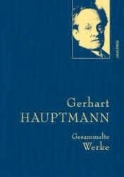 Gerhart Hauptmann - Gesammelte Werke (Iris®-LEINEN-Ausgabe) - Gerhart Hauptmann (ISBN: 9783730604625)