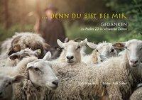 Denn Du Bist Bei Mir: Gedanken Zu Psalm 23 in Schweren Zeiten (ISBN: 9783290178680)