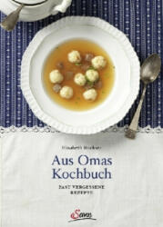 Aus Omas Kochbuch - Elisabeth Ruckser (ISBN: 9783710401404)