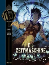H. G. Wells. Die Zeitmaschine - H. G. Wells, Dobbs, Mathieu Moreau (ISBN: 9783958395008)