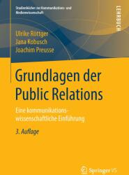 Grundlagen Der Public Relations - Ulrike Röttger, Jana Kobusch, Joachim Preusse (ISBN: 9783658175023)