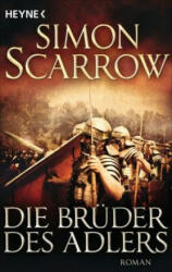 Die Brüder des Adlers - Simon Scarrow, Barbara Ostrop (ISBN: 9783453471481)