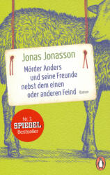 Jonas Jonasson: Jonas Jonasson: Mörder Anders und seine Freunde nebst dem einen oder anderen Feind (ISBN: 9783328101826)