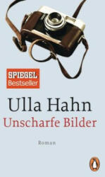 Unscharfe Bilder - Ulla Hahn (ISBN: 9783328100171)