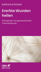 Ererbte Wunden heilen - Katharina Drexler (ISBN: 9783608892031)