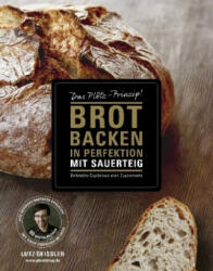 Brot backen in Perfektion mit Sauerteig - Lutz Geißler, Hubertus Schüler (ISBN: 9783954531394)