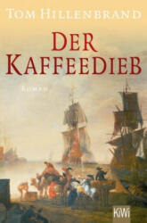 Der Kaffeedieb - Tom Hillenbrand (ISBN: 9783462050639)