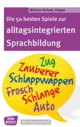 Die 50 besten Spiele zur alltagsintegrierten Sprachbildung - Monika Bücken-Schaal, Stephanie Hoppe (ISBN: 9783769823127)