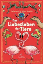 Das Liebesleben der Tiere - Katharina von der Gathen, Anke Kuhl (ISBN: 9783954701698)