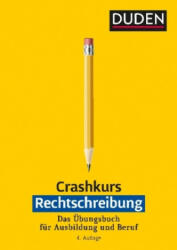 Crashkurs Rechtschreibung - Anja Steinhauer (ISBN: 9783411733644)
