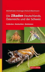 Die Zikaden Deutschlands, Österreichs und der Schweiz - Roland Mühlethaler, Werner E. Holzinger, Herbert Nickel, Ekkehard Wachmann (ISBN: 9783494016481)