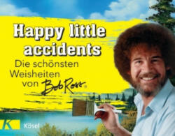 Happy little accidents - Bob Ross, Michelle Witte, Violeta Topalova (ISBN: 9783466346981)