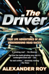 Driver - True Life Adventures of an Underground Road Racer (2009)