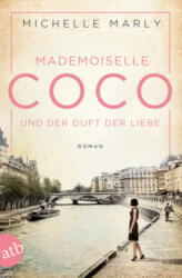Mademoiselle Coco und der Duft der Liebe - Michelle Marly (ISBN: 9783746633497)