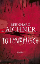 Totenrausch - Bernhard Aichner (ISBN: 9783442716944)