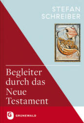 Begleiter durch das Neue Testament - Stefan Schreiber (ISBN: 9783786740148)