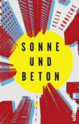 Sonne und Beton - Felix Lobrecht (ISBN: 9783548290584)