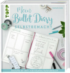 Mein Bullet Diary selbstgemacht. So wird dein Kalender zum Kreativbuch - Nathalie Güllü (ISBN: 9783772478055)