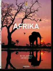 National Geographic. In 125 Jahren um die Welt. Afrika - Joe Yogerst, Reuel Golden (ISBN: 9783836568739)