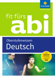 Fit fürs Abi 2018 - Deutsch Oberstufenwissen - Friedel Schardt, Thorsten Zimmer (ISBN: 9783742601445)