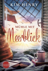 Mühle mit Meerblick - Kim Henry (ISBN: 9783956498503)