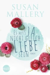 Es muss ja nicht gleich Liebe sein - Susan Mallery, Freya Gehrke (ISBN: 9783956498572)