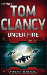 Tom Clancy Under Fire - Tom Clancy, Grant Blackwood, Karlheinz Dürr (ISBN: 9783453439504)