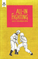 All-in Fighting - Captain W. E. Fairbairn (2009)