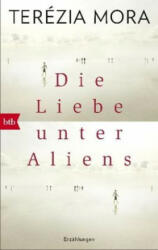 Die Liebe unter Aliens - Terézia Mora (ISBN: 9783442717583)