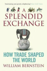 Splendid Exchange - How Trade Shaped the World (2009)