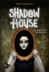 Shadow House (Band 1) - Dan Poblocki, Anne Braun (ISBN: 9783961290703)