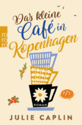 Das kleine Café in Kopenhagen - Julie Caplin, Christiane Steen (ISBN: 9783499275531)